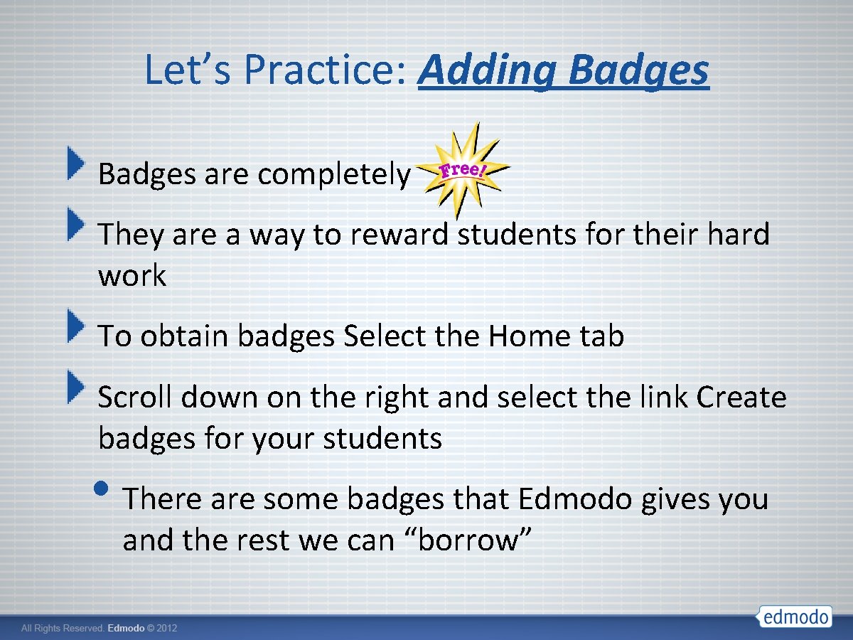 Let’s Practice: Adding Badges are completely They are a way to reward students for