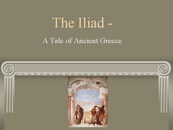 The Iliad A Tale of Ancient Greece 