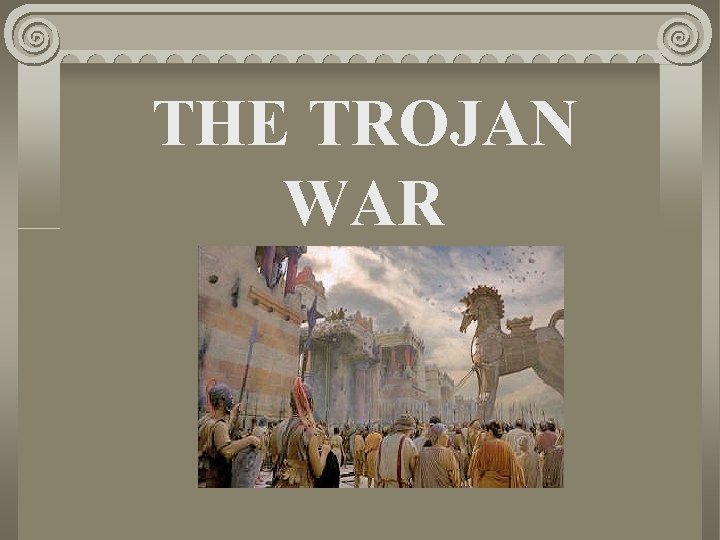 THE TROJAN WAR 