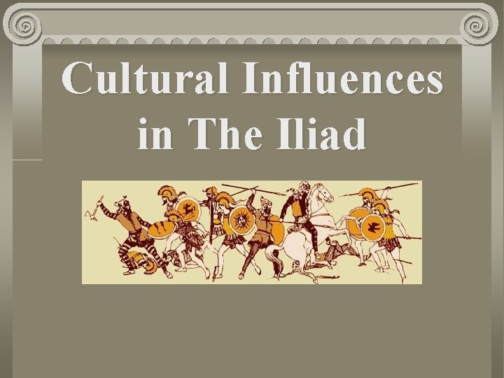 Cultural Influences in The Iliad 