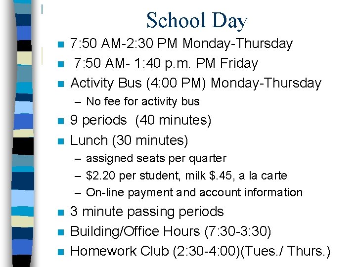 School Day n n n 7: 50 AM-2: 30 PM Monday-Thursday 7: 50 AM-