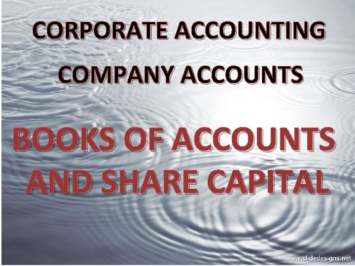 CORPORATE ACCOUNTING COMPANY ACCOUNTS BOOKS OF ACCOUNTS AND SHARE CAPITAL 