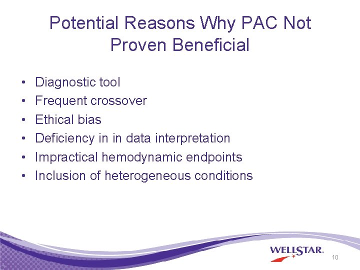 Potential Reasons Why PAC Not Proven Beneficial • • • Diagnostic tool Frequent crossover