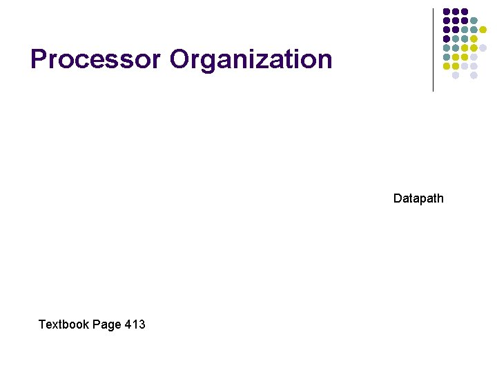 Processor Organization Datapath Textbook Page 413 