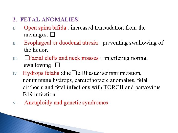 2. FETAL ANOMALIES: I. Open spina bifida : increased transudation from the meninges. �