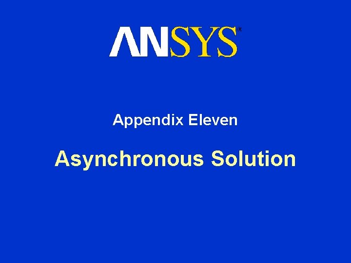 Appendix Eleven Asynchronous Solution 