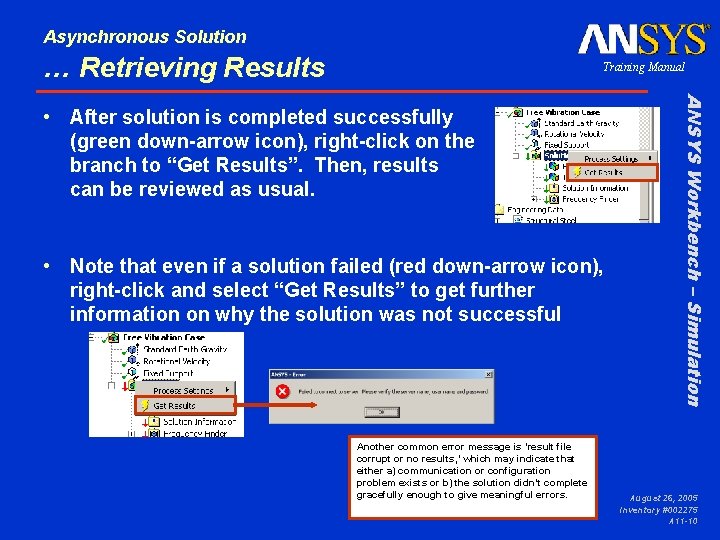 Asynchronous Solution … Retrieving Results Training Manual • Note that even if a solution