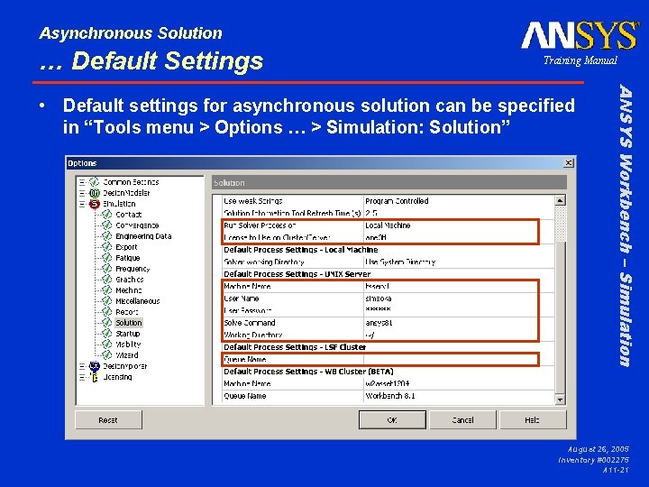 Asynchronous Solution … Default Settings Training Manual ANSYS Workbench – Simulation • Default settings