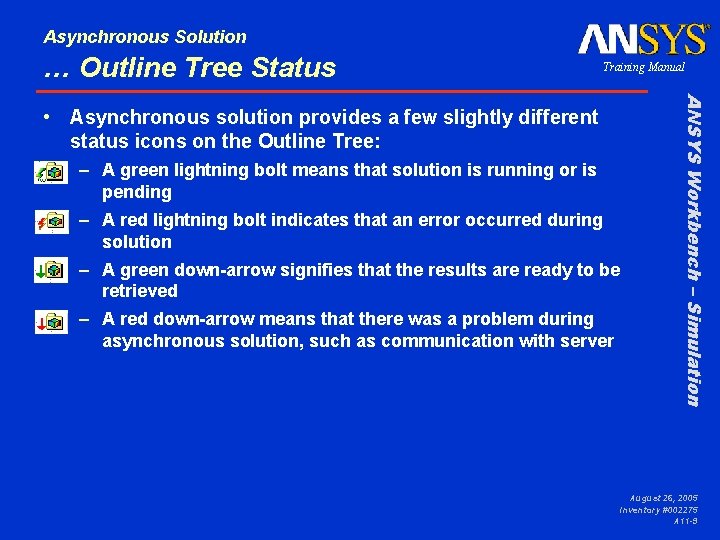 Asynchronous Solution … Outline Tree Status Training Manual – A green lightning bolt means