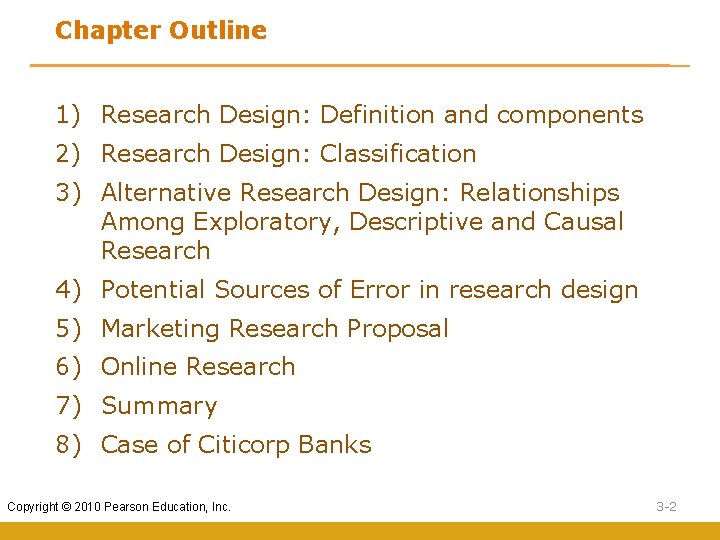 Chapter Outline 1) Research Design: Definition and components 2) Research Design: Classification 3) Alternative