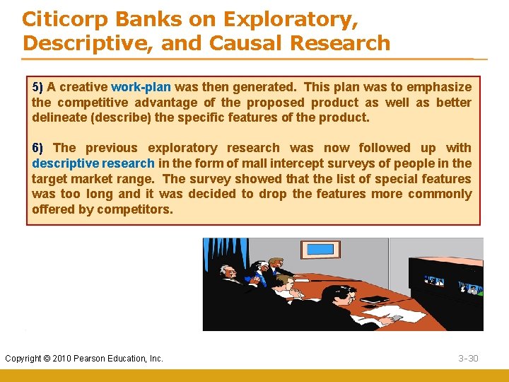 Citicorp Banks on Exploratory, Descriptive, and Causal Research 5) A creative work-plan was then