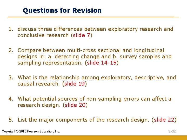 Questions for Revision 1. discuss three differences between exploratory research and conclusive research (slide