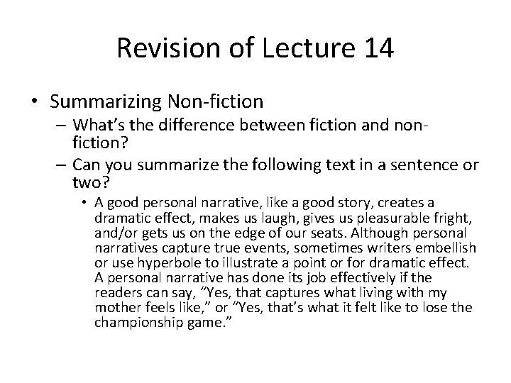 Revision of Lecture 14 • Summarizing Non-fiction – What’s the difference between fiction and