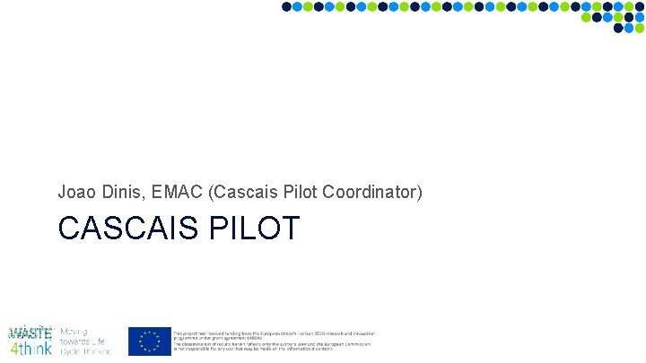 Joao Dinis, EMAC (Cascais Pilot Coordinator) CASCAIS PILOT 