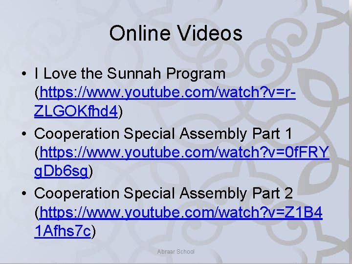Online Videos • I Love the Sunnah Program (https: //www. youtube. com/watch? v=r. ZLGOKfhd