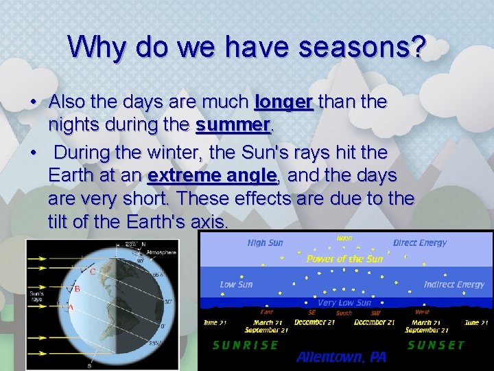 Why do we have seasons? • Also the days are much longer than the