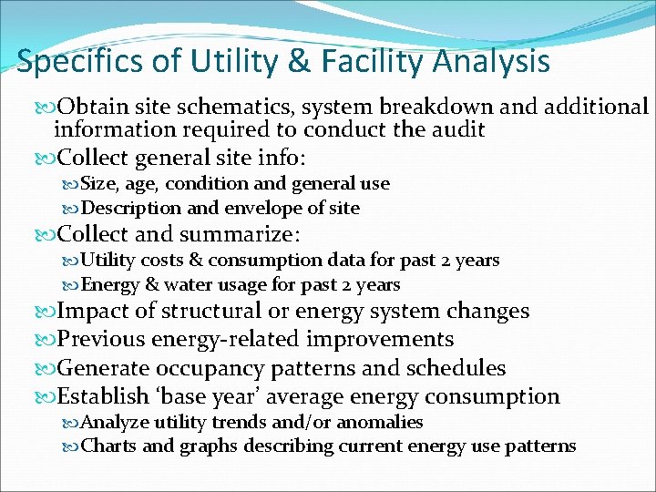 Specifics of Utility & Facility Analysis Obtain site schematics, system breakdown and additional information