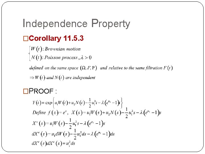 Independence Property �Corollary 11. 5. 3 �PROOF : Independence Property �Corollary 11. 5. 3 �PROOF :