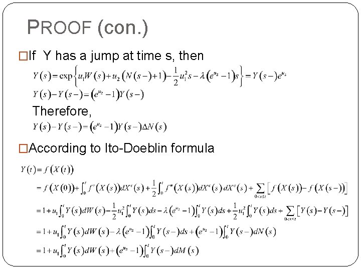 PROOF (con. ) �If Y has a jump at time s, then Therefore, �According PROOF (con. ) �If Y has a jump at time s, then Therefore, �According