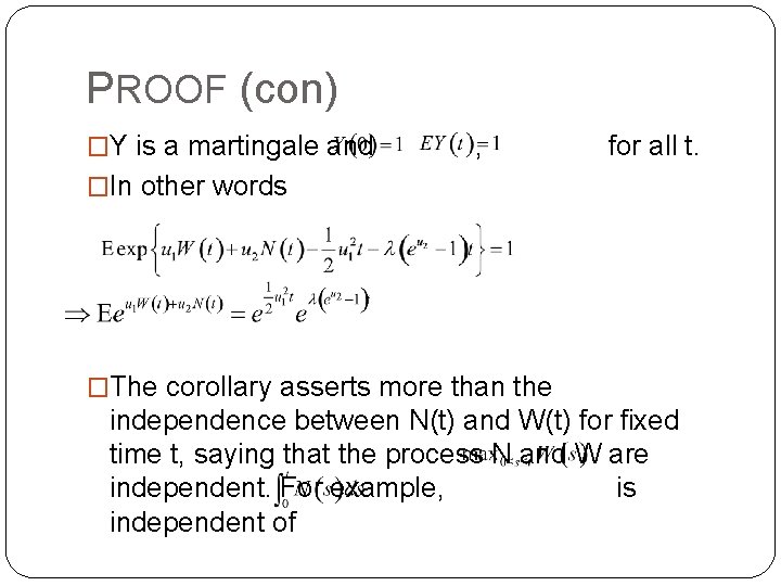 PROOF (con) �Y is a martingale and , for all t. �In other words PROOF (con) �Y is a martingale and , for all t. �In other words