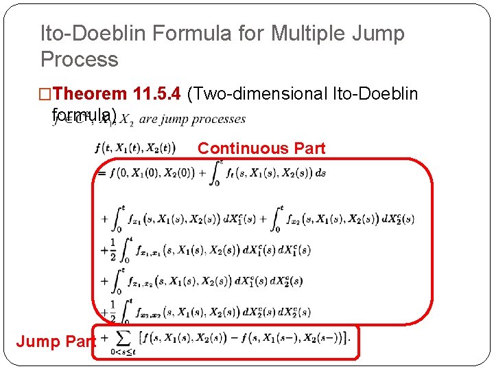 Ito-Doeblin Formula for Multiple Jump Process �Theorem 11. 5. 4 (Two-dimensional Ito-Doeblin formula) Continuous Ito-Doeblin Formula for Multiple Jump Process �Theorem 11. 5. 4 (Two-dimensional Ito-Doeblin formula) Continuous