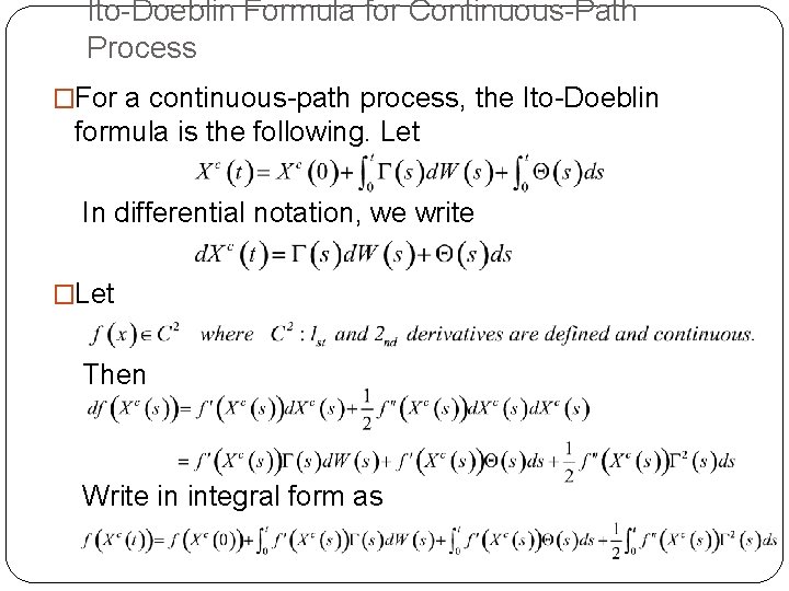 Ito-Doeblin Formula for Continuous-Path Process �For a continuous-path process, the Ito-Doeblin formula is the Ito-Doeblin Formula for Continuous-Path Process �For a continuous-path process, the Ito-Doeblin formula is the