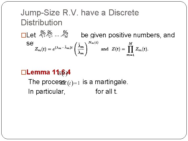 Jump-Size R. V. have a Discrete Distribution �Let be given positive numbers, and set Jump-Size R. V. have a Discrete Distribution �Let be given positive numbers, and set