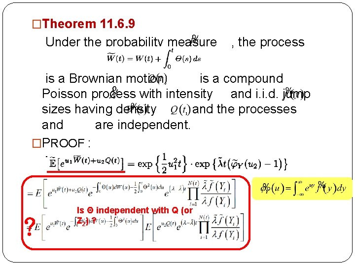 �Theorem 11. 6. 9 Under the probability measure , the process is a Brownian �Theorem 11. 6. 9 Under the probability measure , the process is a Brownian