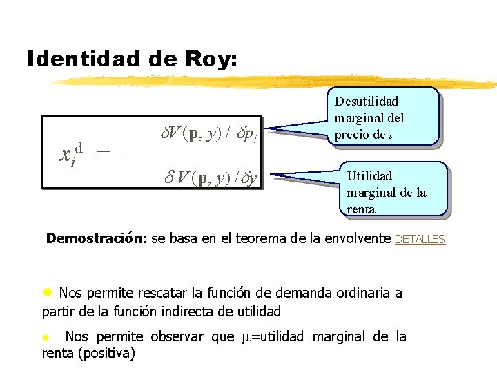 Identidad de Roy: x id = – V (p, y) / pi ———— V Identidad de Roy: x id = – V (p, y) / pi ———— V