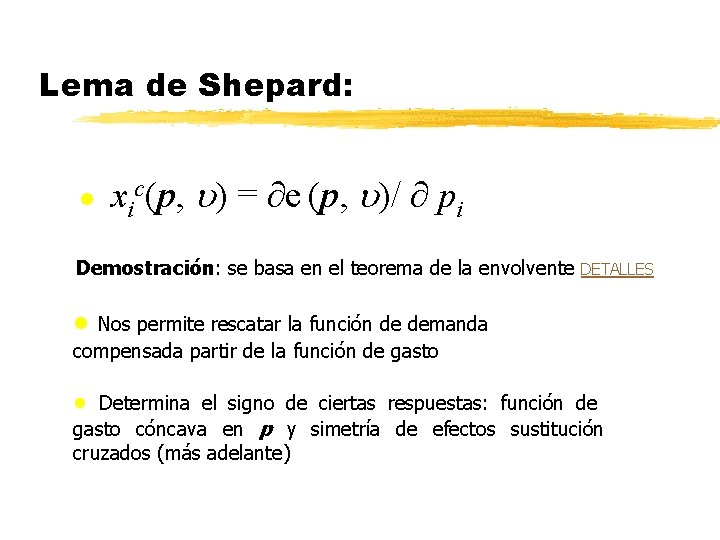 Lema de Shepard: n xic(p, u) = e (p, u)/ pi Demostración: se basa Lema de Shepard: n xic(p, u) = e (p, u)/ pi Demostración: se basa