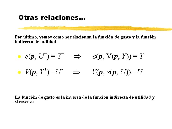 Otras relaciones. . . Por último, vemos como se relacionan la función de gasto Otras relaciones. . . Por último, vemos como se relacionan la función de gasto