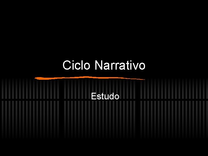 Ciclo Narrativo Estudo 