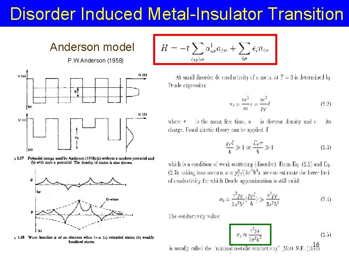 Disorder Induced Metal-Insulator Transition Anderson model P. W. Anderson (1958) 16 