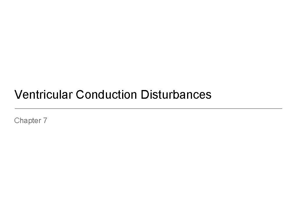 Ventricular Conduction Disturbances Chapter 7 