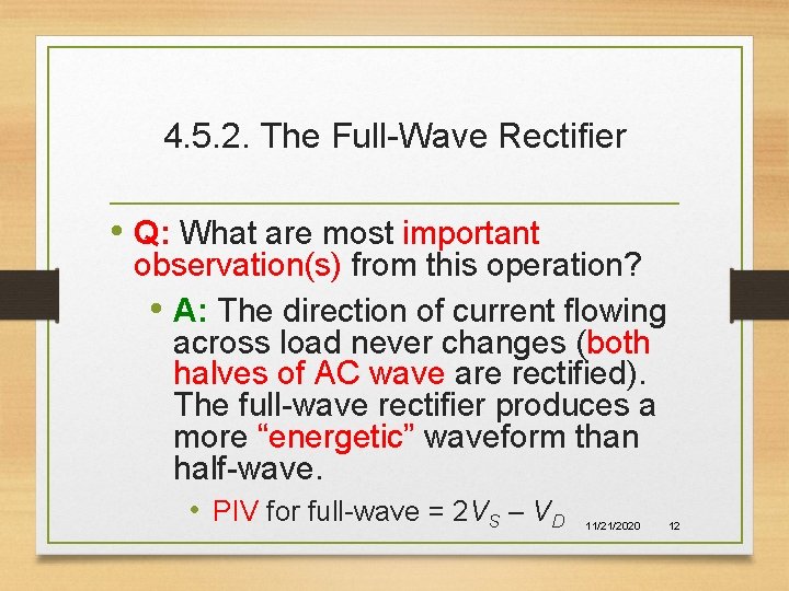 4. 5. 2. The Full-Wave Rectifier • Q: What are most important observation(s) from