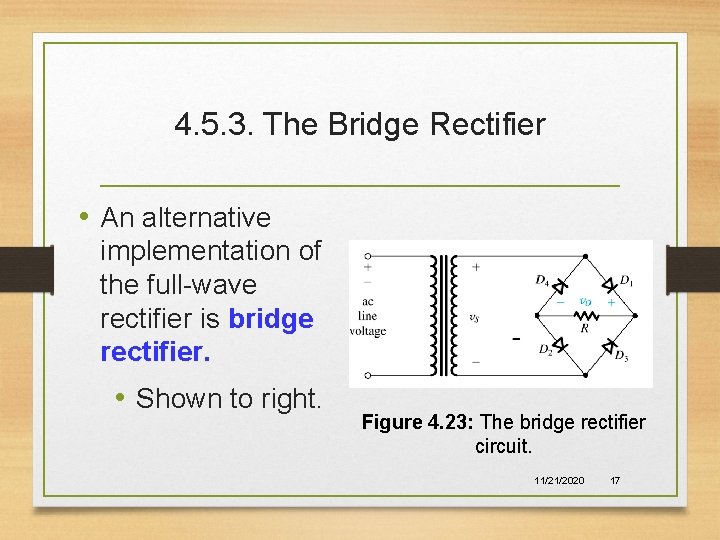 4. 5. 3. The Bridge Rectifier • An alternative implementation of the full-wave rectifier