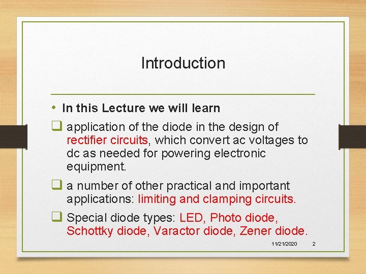 Introduction • In this Lecture we will learn q application of the diode in