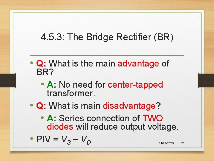 4. 5. 3: The Bridge Rectifier (BR) • Q: What is the main advantage