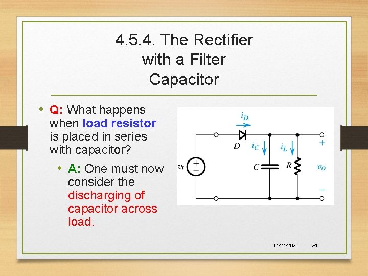 4. 5. 4. The Rectifier with a Filter Capacitor • Q: What happens when