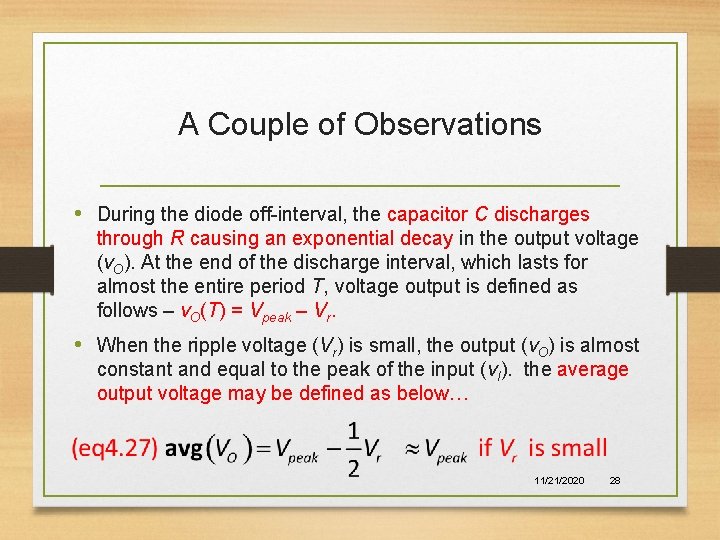 A Couple of Observations • During the diode off-interval, the capacitor C discharges through