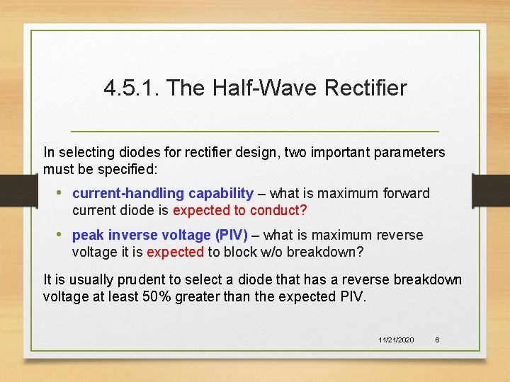 4. 5. 1. The Half-Wave Rectifier In selecting diodes for rectifier design, two important