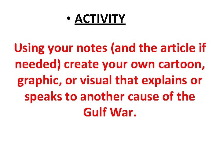  • ACTIVITY Using your notes (and the article if needed) create your own