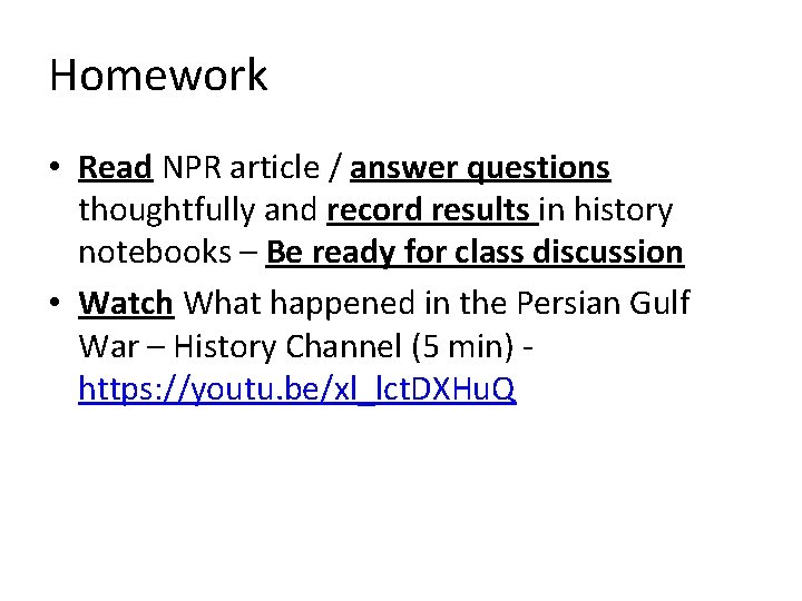 Homework • Read NPR article / answer questions thoughtfully and record results in history