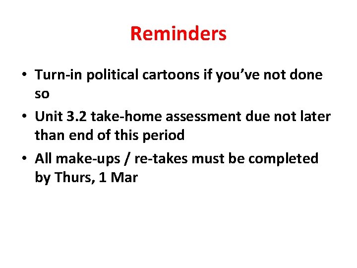 Reminders • Turn-in political cartoons if you’ve not done so • Unit 3. 2