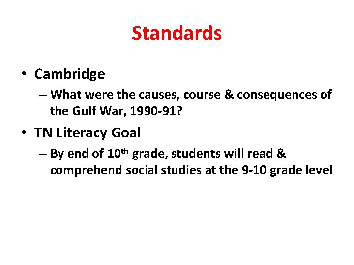 Standards • Cambridge – What were the causes, course & consequences of the Gulf