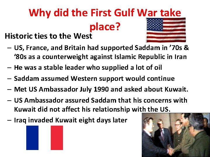 Why did the First Gulf War take place? Historic ties to the West –