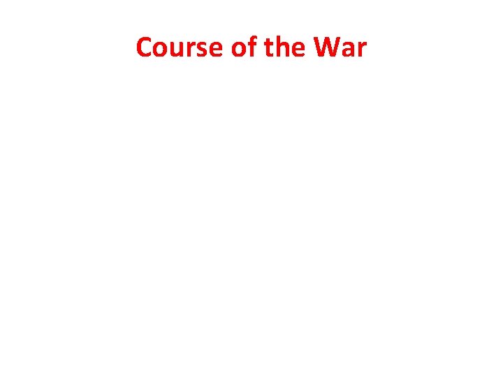 Course of the War 