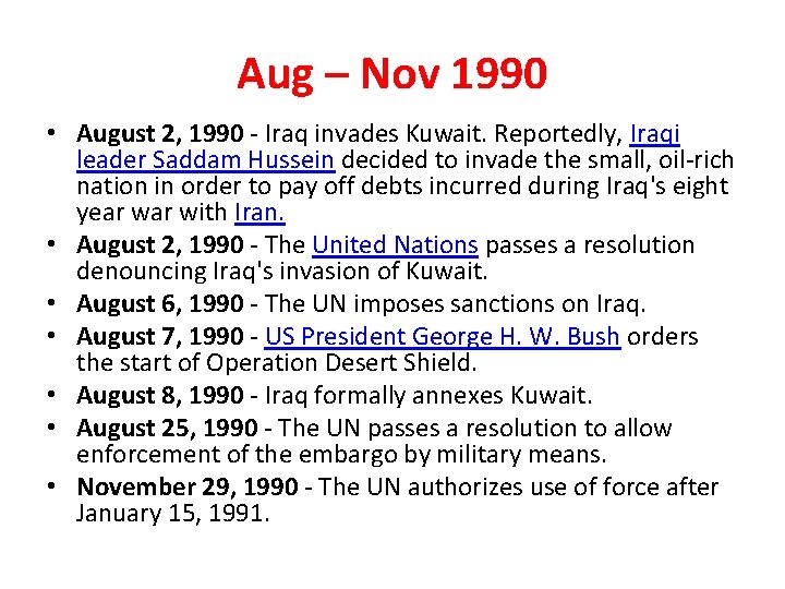 Aug – Nov 1990 • August 2, 1990 - Iraq invades Kuwait. Reportedly, Iraqi