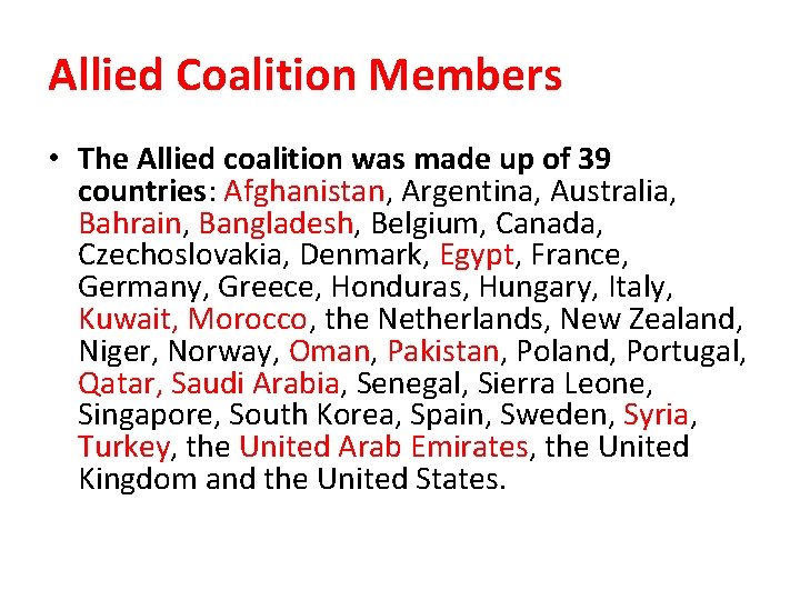 Allied Coalition Members • The Allied coalition was made up of 39 countries: Afghanistan,