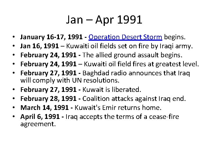 Jan – Apr 1991 • • • January 16 -17, 1991 - Operation Desert